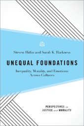 book Unequal Foundations: Inequality, Morality, and Emotions across Cultures