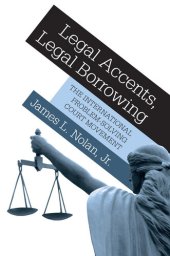 book Legal Accents, Legal Borrowing: The International Problem-Solving Court Movement