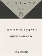 book The World of the Shining Prince: Court Life in Ancient Japan