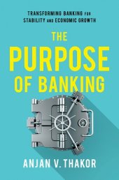 book The Purpose of Banking: Transforming Banking for Stability and Economic Growth