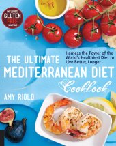 book The Ultimate Mediterranean Diet Cookbook: Harness the Power of the World's Healthiest Diet to Live Better, Longer