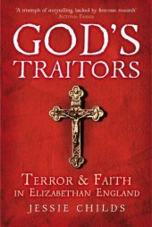 book God’s Traitors: Terror and Faith in Elizabethan England