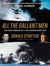 book All the Gallant Men: An American Sailor's Firsthand Account of Pearl Harbor