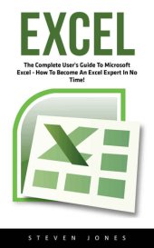 book Excel: The Complete User’s Guide To Microsoft Excel; How To Become An Excel Expert In No Time! (Excel, Microsoft Office, Excel Shortcuts)