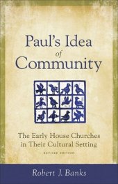 book Paul’s Idea of Community: The Early House Churches in Their Cultural Setting, Revised Edition