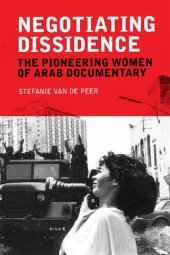 book Negotiating Dissidence: The Pioneering Women of Arab Documentary