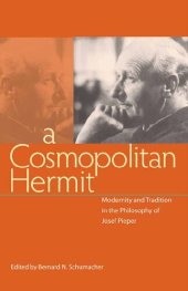 book A Cosmpolitan Hermit: Modernity and Tradition in the Philosophy of Josef Pieper