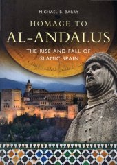 book Homage to Al-Andalus. The Rise and Fall of Islamic Spain