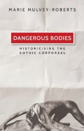 book Dangerous Bodies: Historicising the Gothic Corporeal