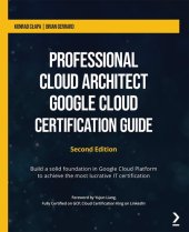 book Professional Cloud Architect Google Cloud Certification Guide  - Second Edition