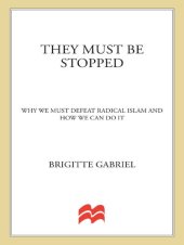 book They Must Be Stopped: Why We Must Defeat Radical Islam and How We Can Do It