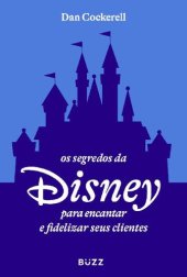 book Os segredos da Disney para encantar e fidelizar seus clientes