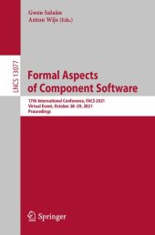 book Formal aspects of component software : 17th International Conference, FACS 2021, Virtual event, October 28-29, 2021, Proceedings