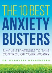 book The 10 Best Anxiety Busters: Simple Strategies to Take Control of Your Worry