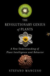 book The Revolutionary Genius of Plants: A New Understanding of Plant Intelligence and Behavior