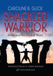 book Shackled Warrior: Israel and the Global Jihad