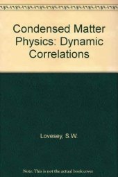 book Condensed Matter Physics: Dynamic Correlations (Frontiers in Physics)