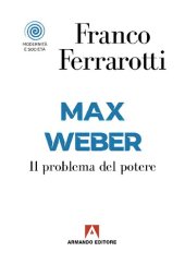 book Max Weber. Il problema del potere