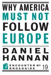 book Why America Must Not Follow Europe