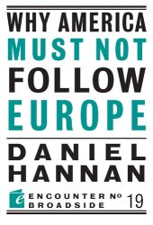 book Why America Must Not Follow Europe