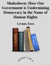 book Shakedown: How Our Government is Undermining Democracy in the Name of Human Rights