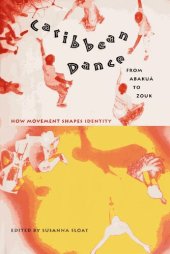 book Caribbean Dance from Abakuá to Zouk: How Movement Shapes Identity