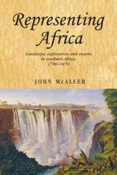 book Representing Africa: Landscape, exploration and empire in Southern Africa, 1780–1870