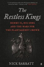 book The Restless Kings: Henry II, His Sons and the Wars for the Plantagenet Crown