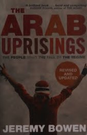 book The Arab uprisings : the people want the fall of the regime