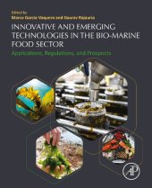 book Innovative and Emerging Technologies in the Bio-marine Food Sector: Applications, Regulations, and Prospects