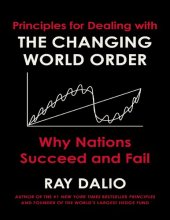 book Principles for Dealing with the Changing World Order: Why Nations Succeed and Fail