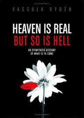 book Heaven Is Real But So Is Hell: An Eyewitness Account of What Is to Come