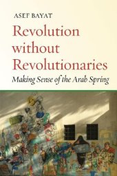 book Revolution without Revolutionaries: Making Sense of the Arab Spring