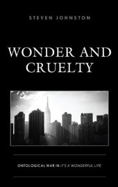 book Wonder and Cruelty: Ontological War in It’s a Wonderful Life