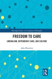 book Freedom to Care: Liberalism, Dependency Care, and Culture