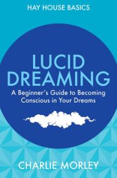 book Lucid Dreaming: Beginner's Guide To Becoming Conscious In Your Dreams