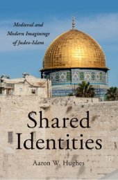 book Shared Identities: Medieval and Modern Imaginings of Judeo-Islam