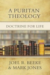 book A Puritan Theology: Doctrine for Life