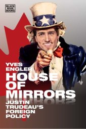 book House of Mirrors: Justin Trudeau's Foreign Policy