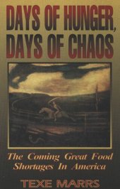 book Days of Hunger, Days of Chaos: The Coming Great Food Shortages in America