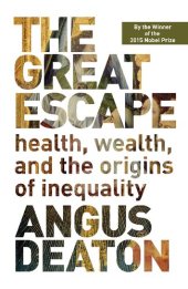 book The Great Escape: Health, Wealth, and the Origins of Inequality