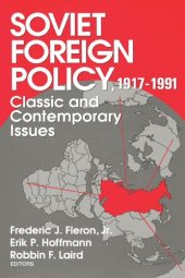 book Soviet Foreign Policy, 1917-1991: Classic and Contemporary Issues