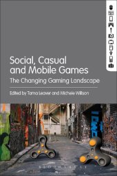 book Social, Casual and Mobile Games: The Changing Gaming Landscape