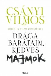 book Drága barátaim, kedves majmok