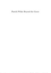 book Patrick White Beyond the Grave. New Critical Perspectives