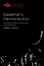 book Gadamer’s Hermeneutics: Between Phenomenology and Dialectic