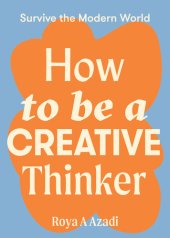 book How to Be a Creative Thinker