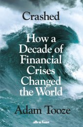 book Crashed: How a Decade of Financial Crises Changed the World