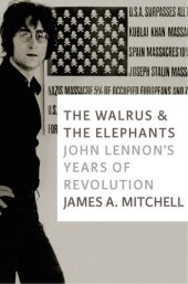 book Walrus and the Elephants, The: John Lennon's Years of Revolution