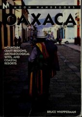 book Oaxaca: Mountain Craft Regions, Archaeological Sites, and Coastal Resorts